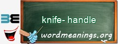 WordMeaning blackboard for knife-handle